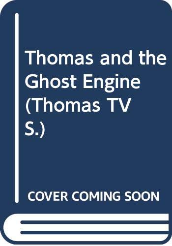 Thomas and the Ghost Engine