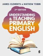Understanding and Teaching Primary English: Theory Into Practice