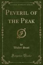 Peveril of the Peak (Classic Reprint)