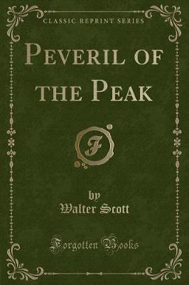 Peveril of the Peak (Classic Reprint)