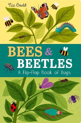 Bees & Beetles: A Flip-Flap Book of Bugs: A Flip-Flap Book of Bugs