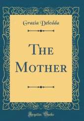 The Mother (Classic Reprint)