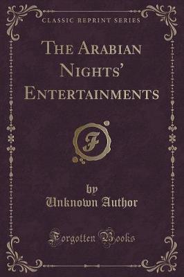 The Arabian Nights' Entertainments (Classic Reprint)