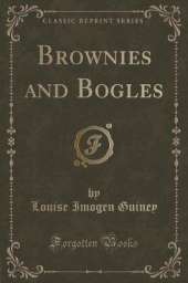 Brownies and Bogles (Classic Reprint)