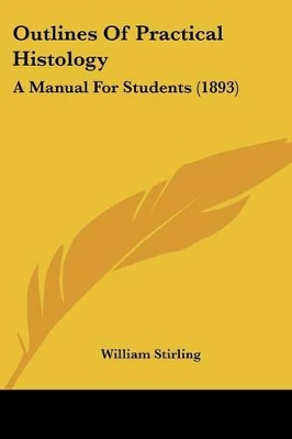 Outlines Of Practical Histology: A Manual For Students (1893)