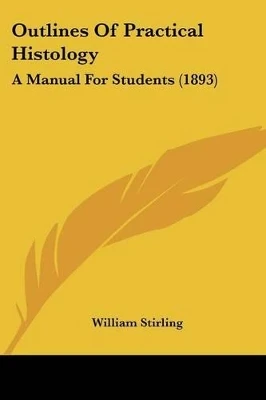 Outlines Of Practical Histology: A Manual For Students (1893)