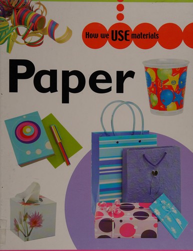 How We Use Materials: Paper