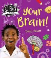 Science in Action: Human Body - Your Brain