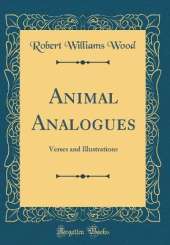 Animal Analogues: Verses and Illustrations (Classic Reprint)