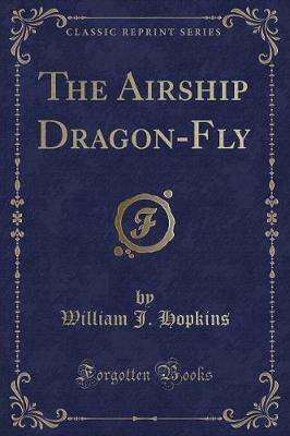 The Airship Dragon-Fly (Classic Reprint)