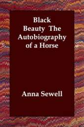 Black Beauty The Autobiography of a Horse