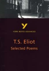 Selected Poems of T S Eliot (York Notes Advanced) English Literature Study Guide - for 2026, 2027 exams: York Notes Series