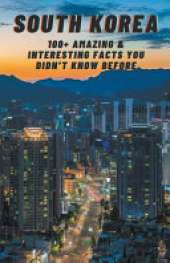 South Korea: Amazing & Interesting Facts You Didn't Know Before