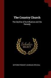 The Country Church: The Decline of Its Influence and the Remedy