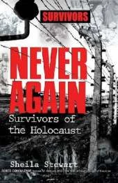 We Will Never Forget: Survivors of the Holocaust
