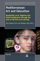 Mediterranean Art and Education: Navigating Local, Regional and Global Imaginaries through the Lens of the Arts and Learning