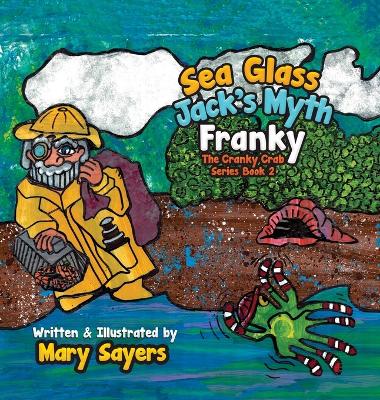 Sea Glass Jack's Myth: Franky The Cranky Crab