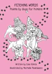 Fetching Words Poems by dogs for humans
