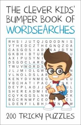 The Clever Kids' Bumper Book of Wordsearches: 200 Tricky Puzzles
