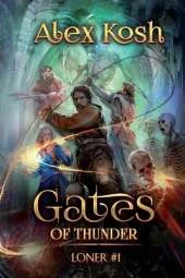 Gates of Thunder (Loner Book #1): LitRPG Series