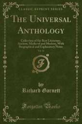 The Universal Anthology, Vol. 31: Collection of the Best Literature, Ancient, Medieval and Modern, With Biographical and Explanatory Notes (Classic Reprint)