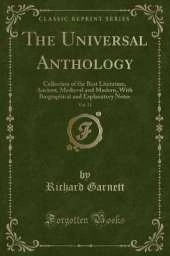 The Universal Anthology, Vol. 31: Collection of the Best Literature, Ancient, Medieval and Modern, With Biographical and Explanatory Notes (Classic Reprint)
