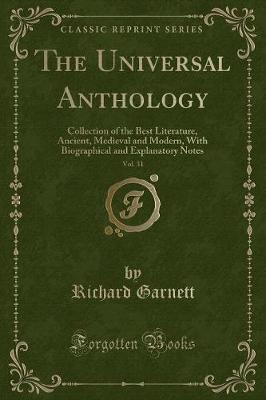 The Universal Anthology, Vol. 31: Collection of the Best Literature, Ancient, Medieval and Modern, With Biographical and Explanatory Notes (Classic Reprint)