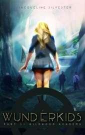 Wunderkids: Part 1: Wildwood Academy