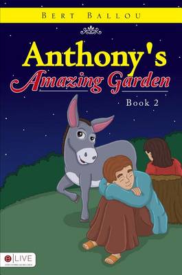 Anthony's Amazing Garden