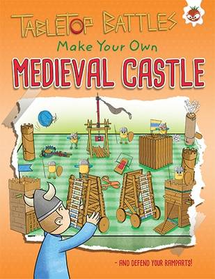 Medieval Castle: Make Your Own and Defend your Ramparts!