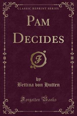 Pam Decides (Classic Reprint)