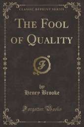 The Fool of Quality (Classic Reprint)