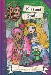 Ever After High: Kiss and Spell: A School Story, Book 2