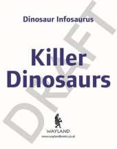 Dinosaur Infosaurus: Killer Dinosaurs