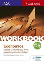 AQA A-Level Economics Workbook Section 3: Individuals, Firms, Markets and Market Failure