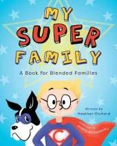 My SUPER Family: A Book for Blended Families