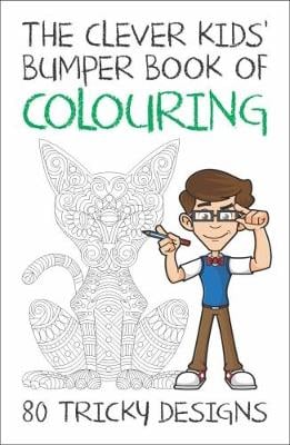 The Clever Kids' Bumper Book of Colouring: 80 Tricky Designs