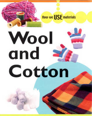 How We Use Materials: Wool and Cotton