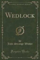 Wedlock (Classic Reprint)
