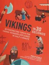 Vikings in 30 Seconds: 30 fascinating viking topics for curious kids explained in half a minute