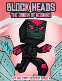 Art and Craft Ideas for Grade 3 (Block Heads - The origin of Hoshiko): This Block Heads paper crafts book for kids comes with 7 specially selected 3D Block Head characters and 1 hoverboard