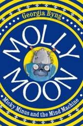 Molly Moon, Micky Minus and the Mind Machine