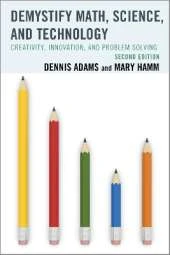 Demystify Math, Science, and Technology: Creativity, Innovation, and Problem-Solving