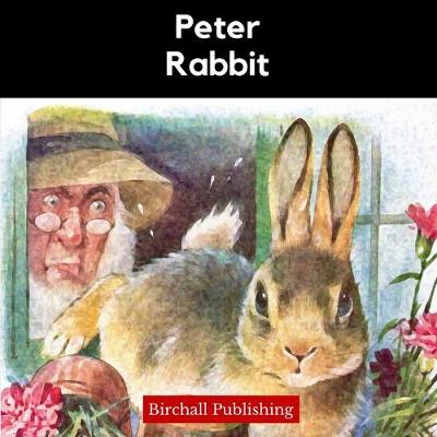 Peter Rabbit: An Illustrated Classic for Young Readers