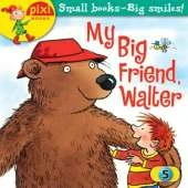 My Big Friend, Walter: Animals