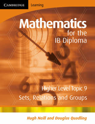 Mathematics for the IB Diploma Higher Level: Sets, Relations and Groups