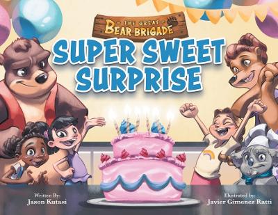 The Great Bear Brigade: Super Sweet Surprise