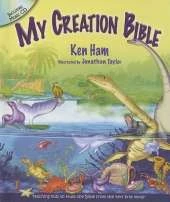 My Creation Bible: Teaching Kids to Trust the Bible from the Very First Verse