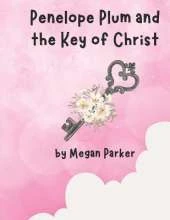 Penelope Plum and the Key of Christ