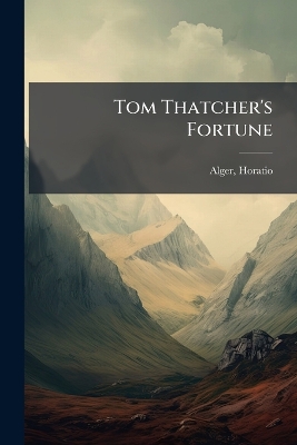 Tom Thatcher's Fortune